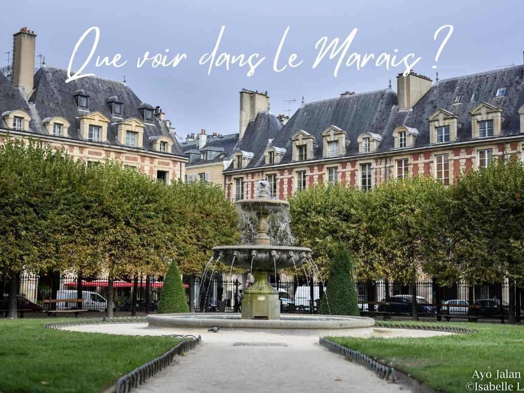 Que voir dans le Marais à Paris ? Tour des incontournables ! – Ayo jalan  jalan